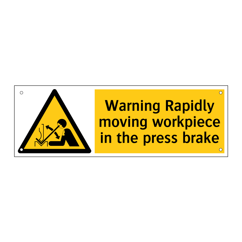 Warning Rapidly moving workpiece in the press brake
