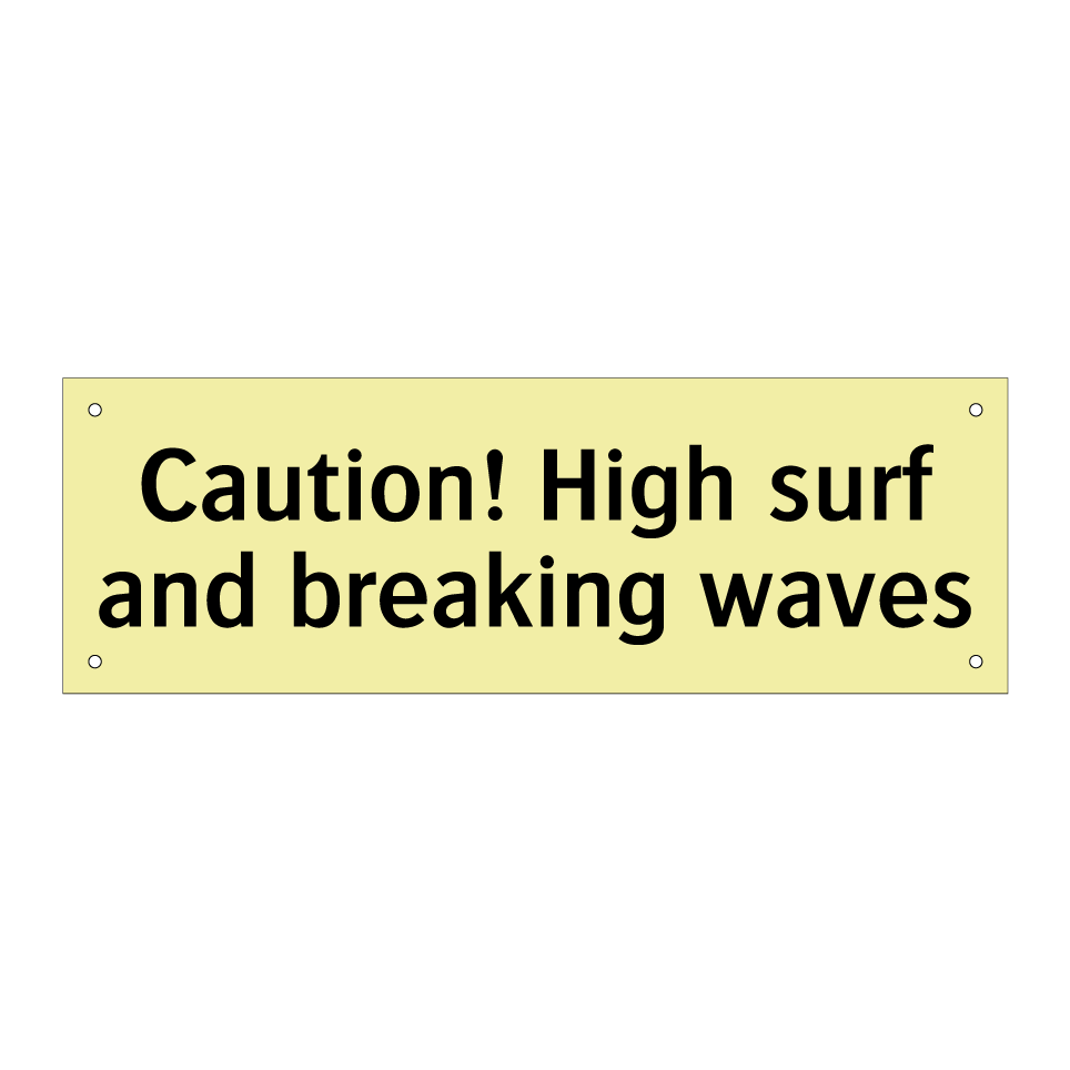 Caution! High surf and breaking waves