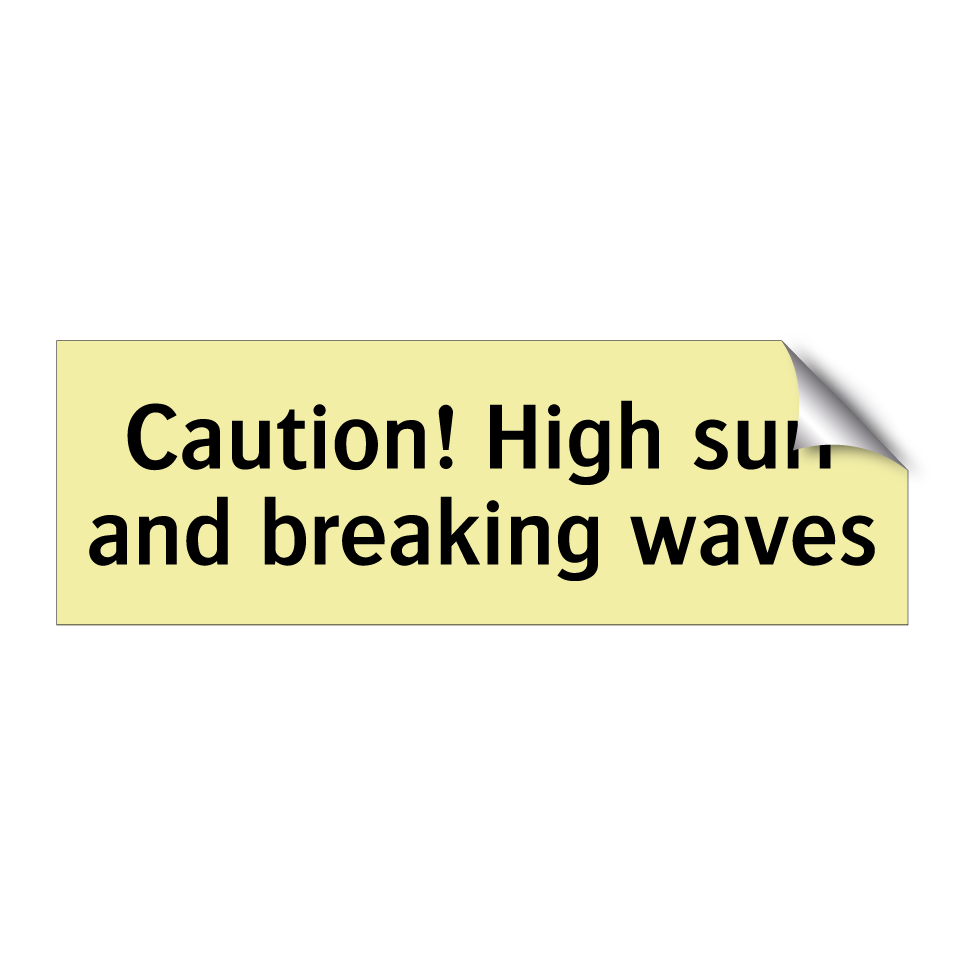 Caution! High surf and breaking waves