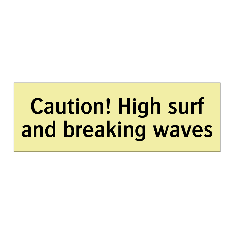 Caution! High surf and breaking waves