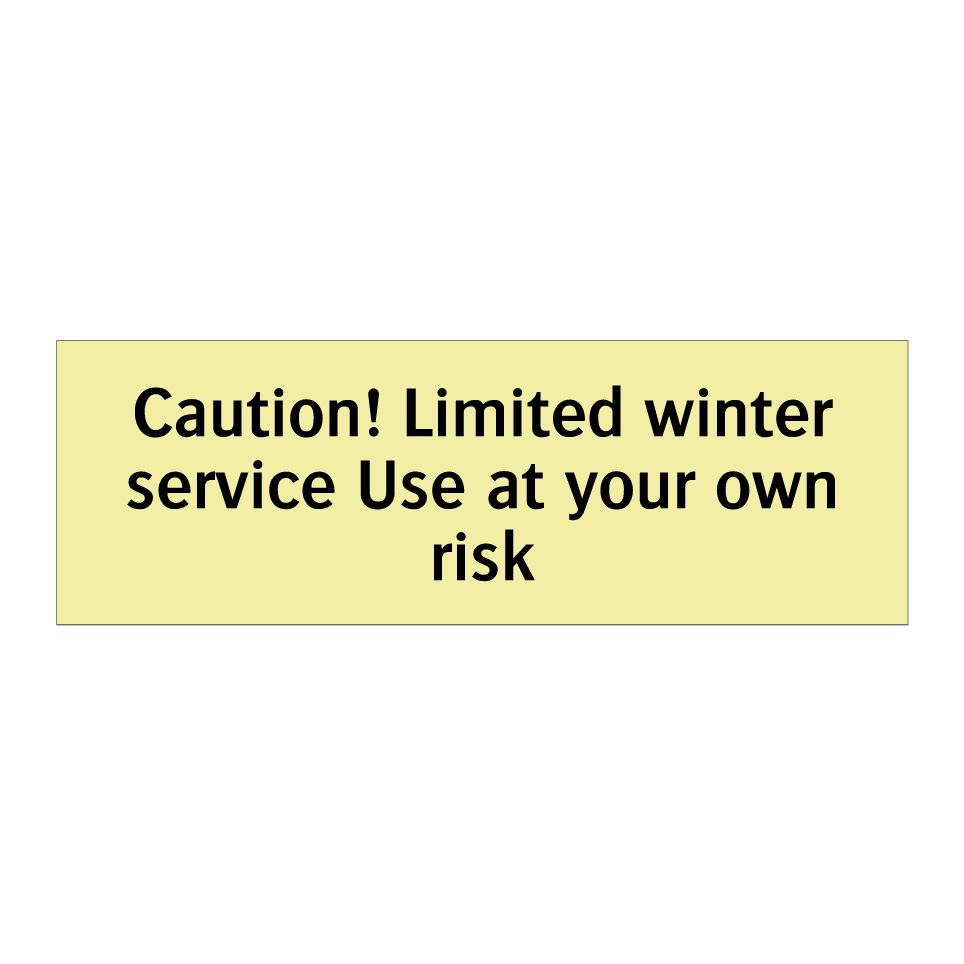 Caution! Limited winter service Use at your own risk