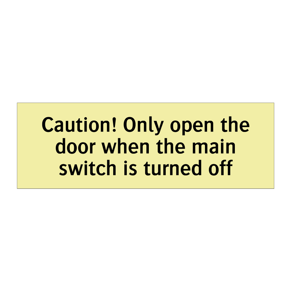 Caution! Only open the door when the main switch is turned off