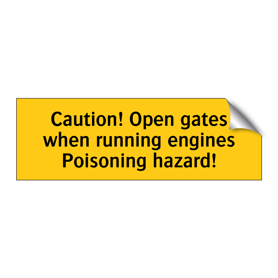 Caution! Open gates when running engines Poisoning hazard!