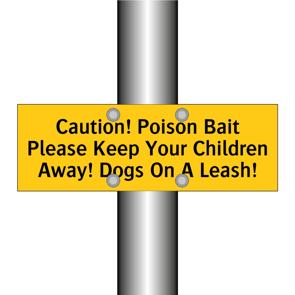 Caution! Poison Bait Please Keep Your Children Away! Dogs On A Leash!