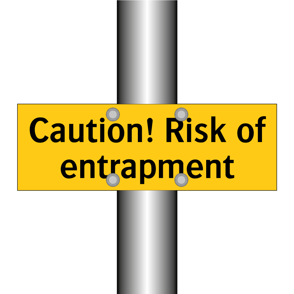 Caution! Risk of entrapment