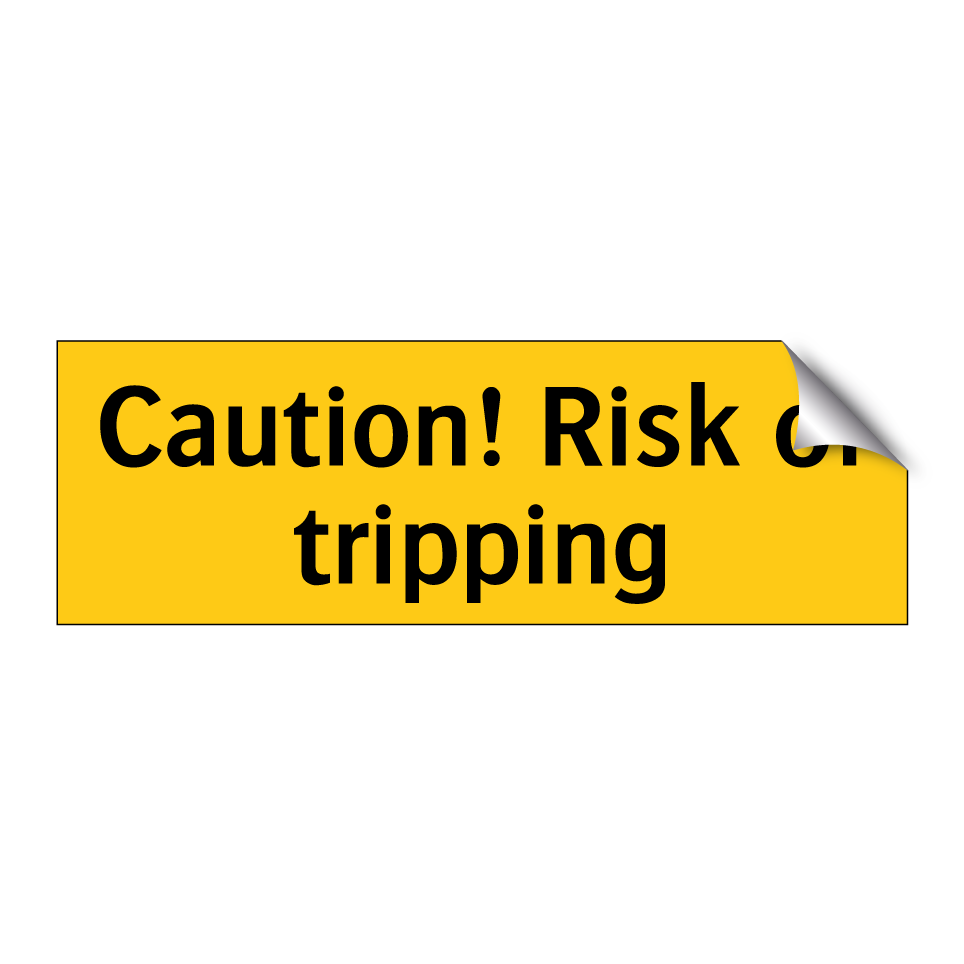 Caution! Risk of tripping