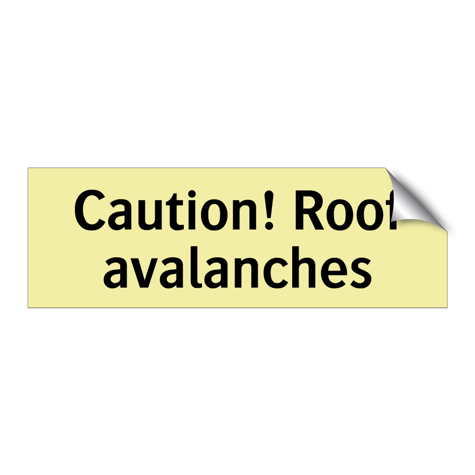 Caution! Roof avalanches
