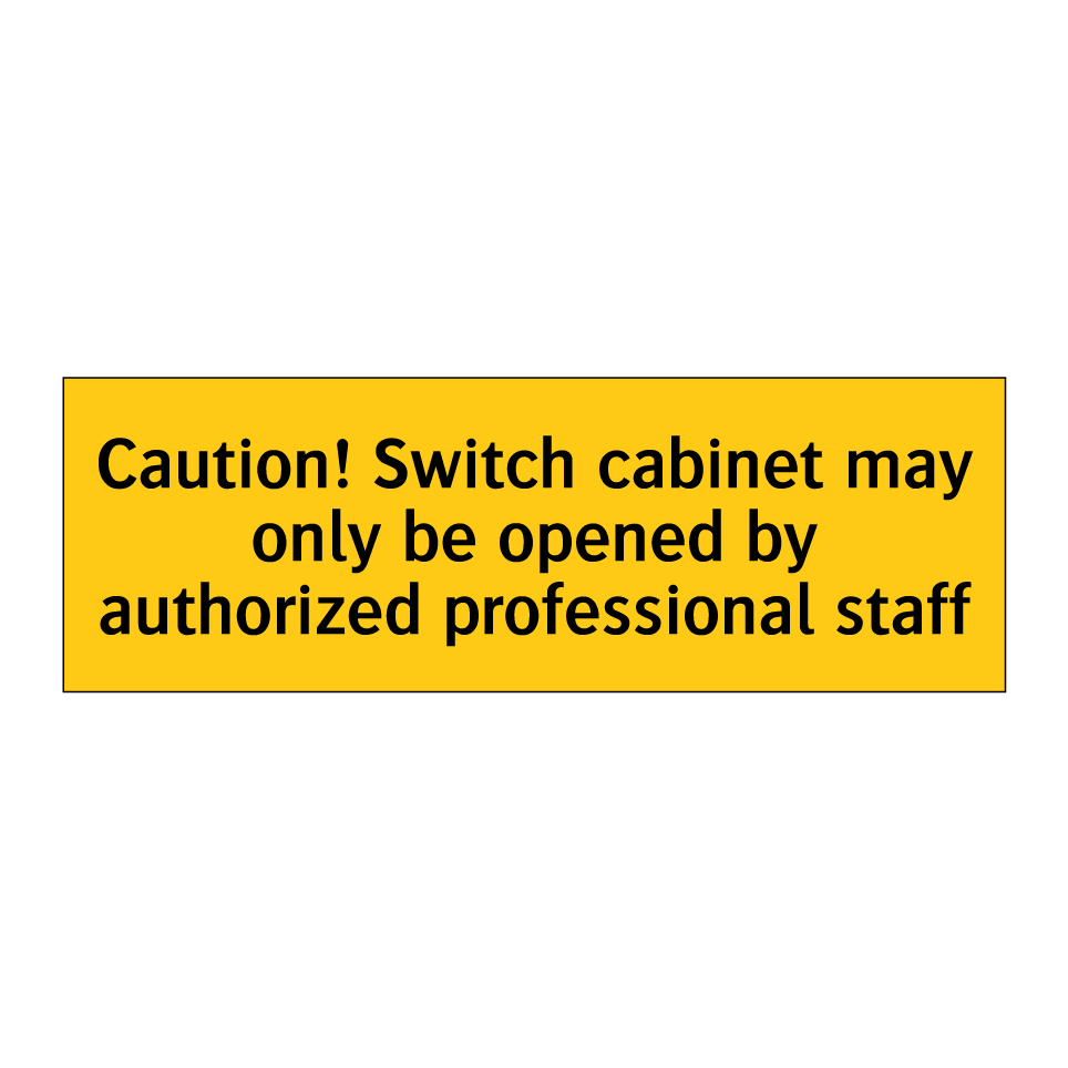 Caution! Switch cabinet may only be opened by authorized professional staff