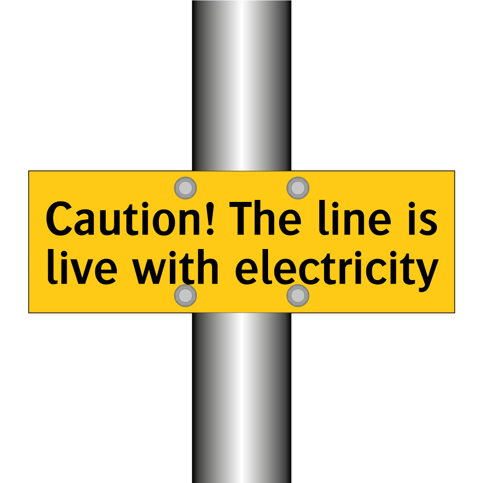 Caution! The line is live with electricity