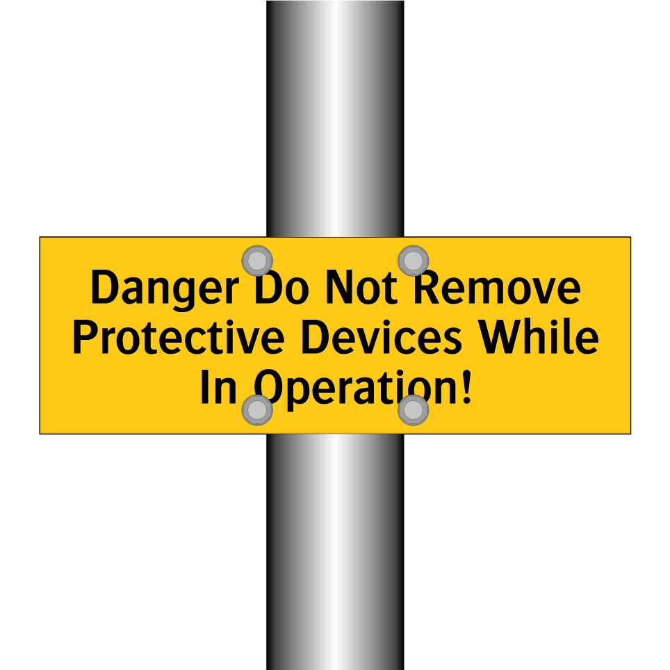 Danger Do Not Remove Protective Devices While In Operation!