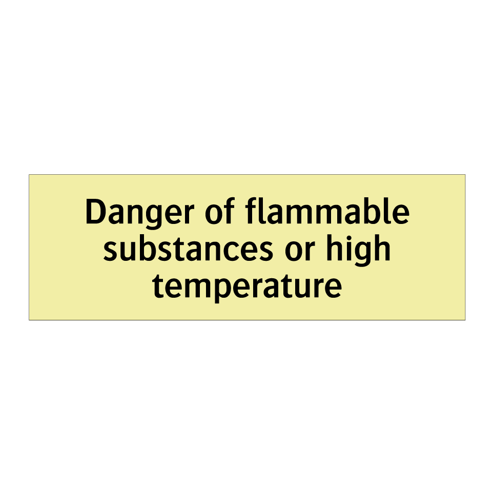 Danger of flammable substances or high temperature