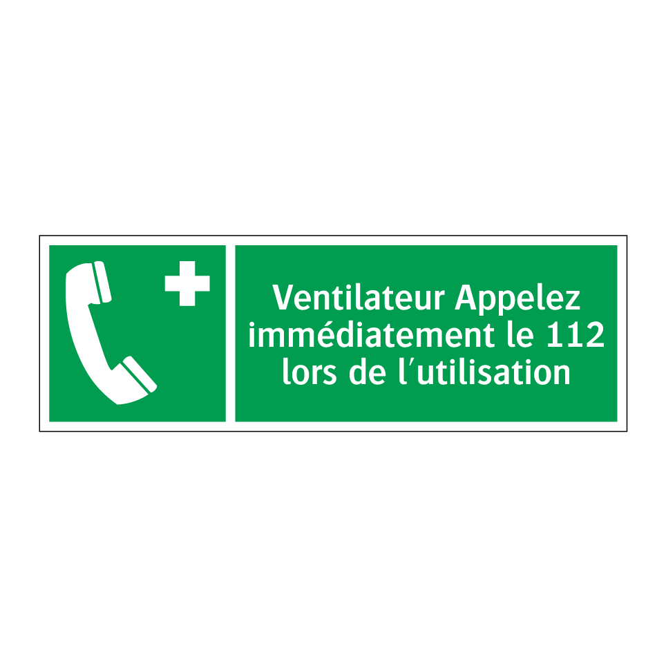 Ventilateur Appelez immédiatement le 112 lors de l'utilisation