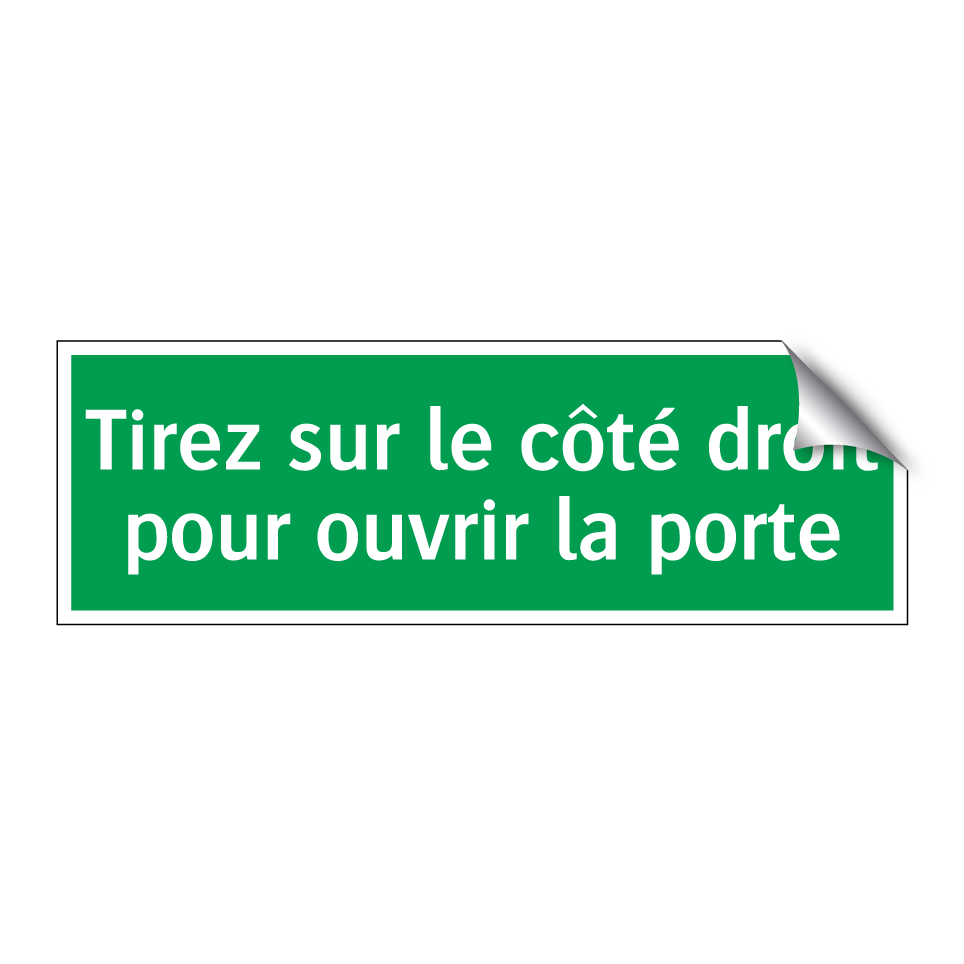 Tirez sur le côté droit pour ouvrir la porte
