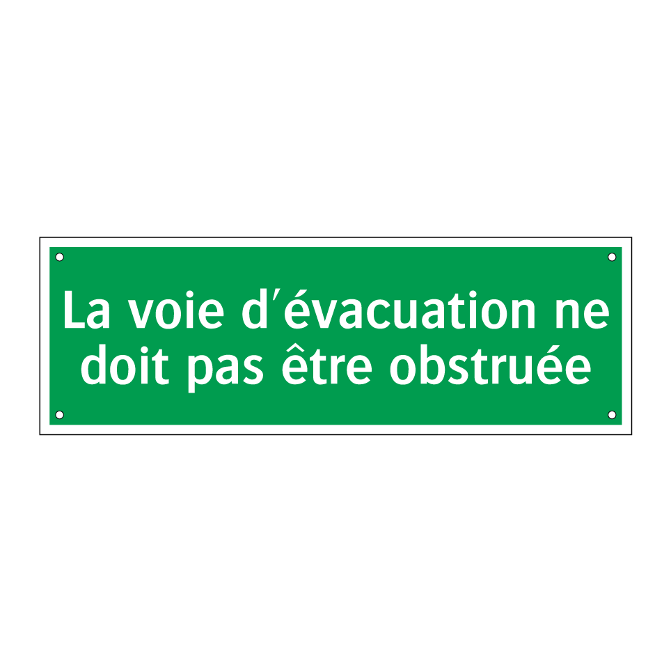 La voie d'évacuation ne doit pas être obstruée
