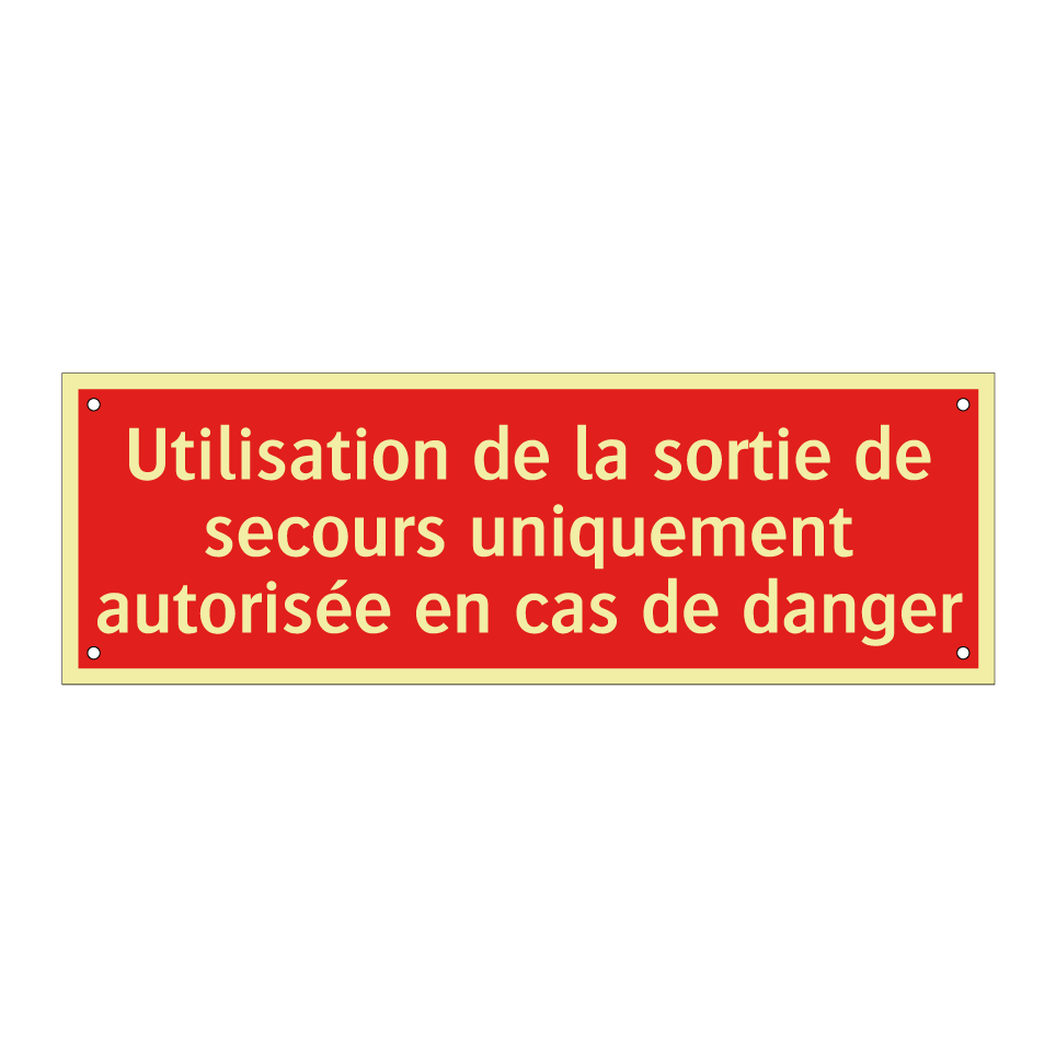 Utilisation de la sortie de secours uniquement autorisée en cas de danger