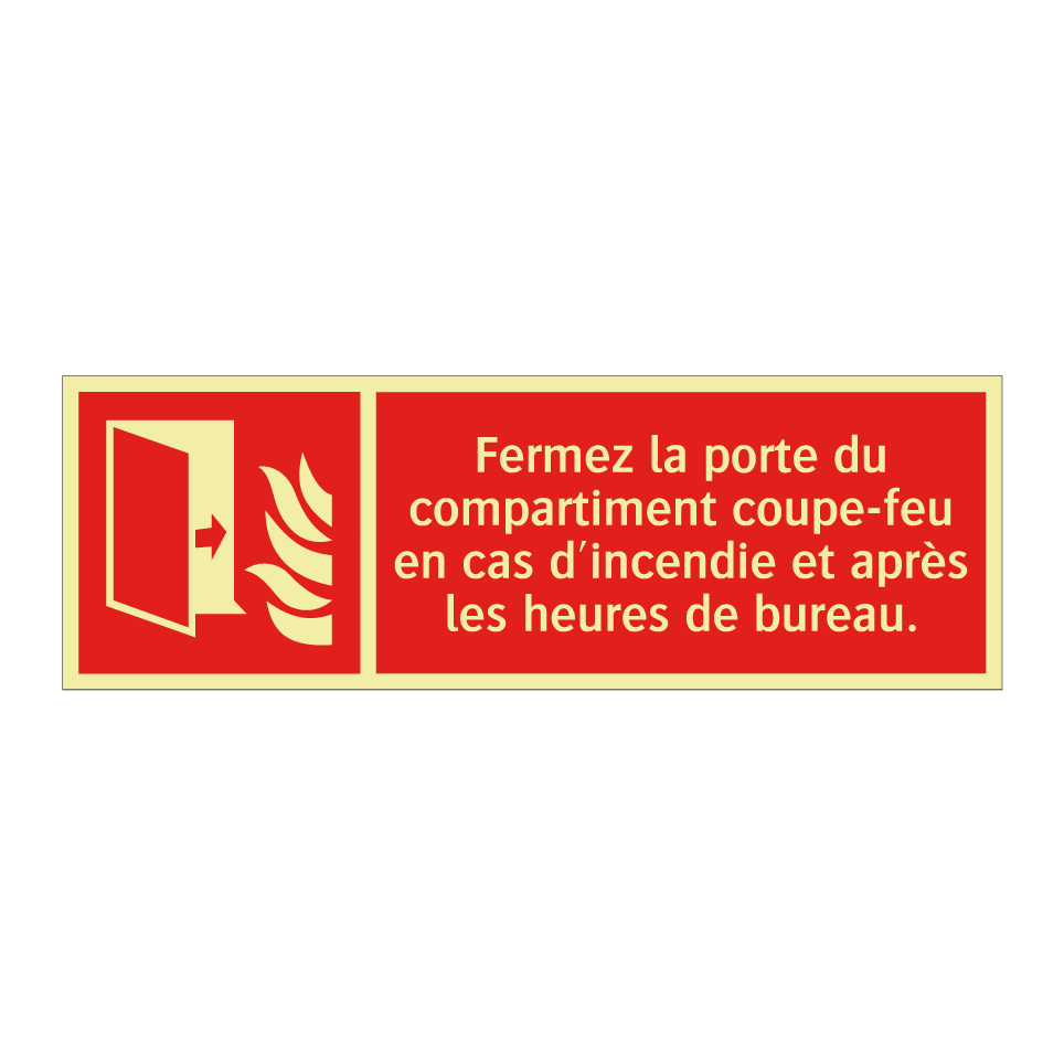 Fermez la porte du compartiment coupe-feu en cas d'incendie et après les heures de bureau.