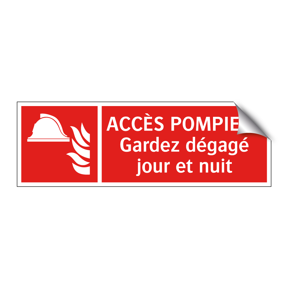 ACCÈS POMPIERS Gardez dégagé jour et nuit