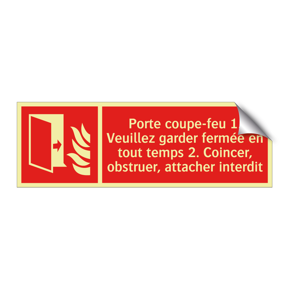 Porte coupe-feu 1. Veuillez garder fermée en tout temps 2. Coincer, obstruer, attacher interdit