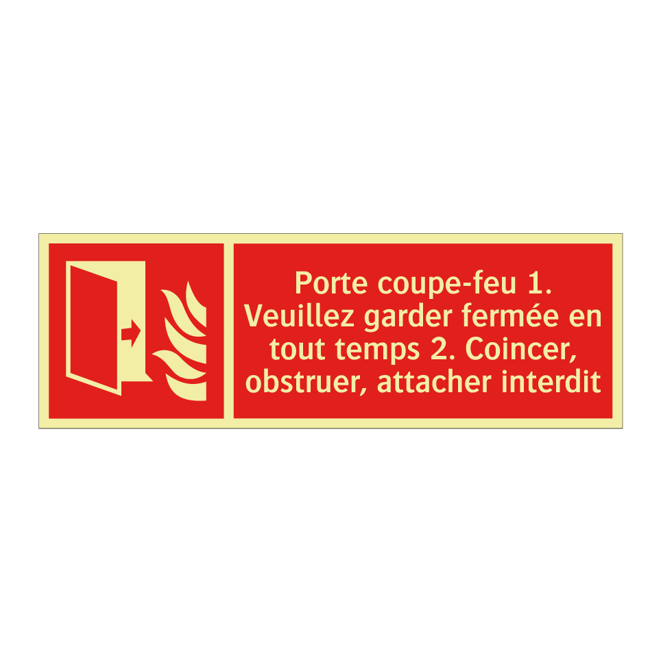 Porte coupe-feu 1. Veuillez garder fermée en tout temps 2. Coincer, obstruer, attacher interdit
