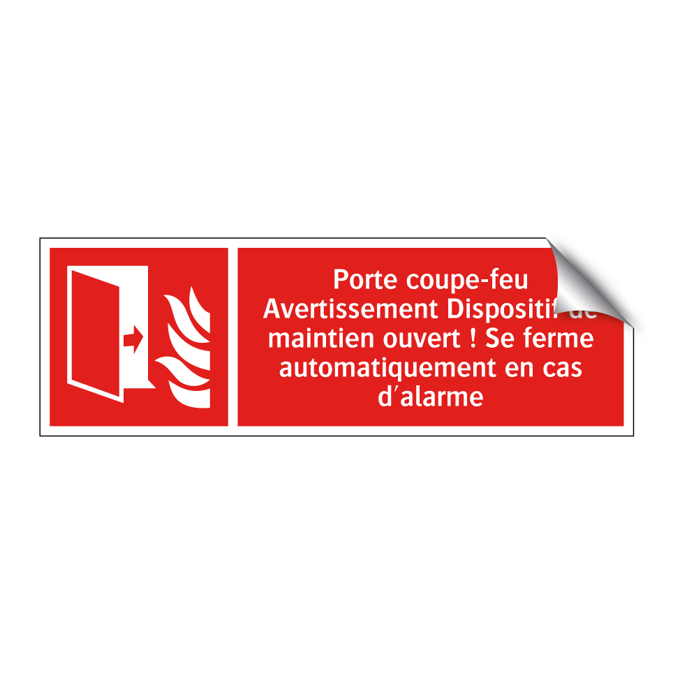 Porte coupe-feu Avertissement Dispositif de maintien ouvert ! Se ferme automatiquement en cas d'alarme