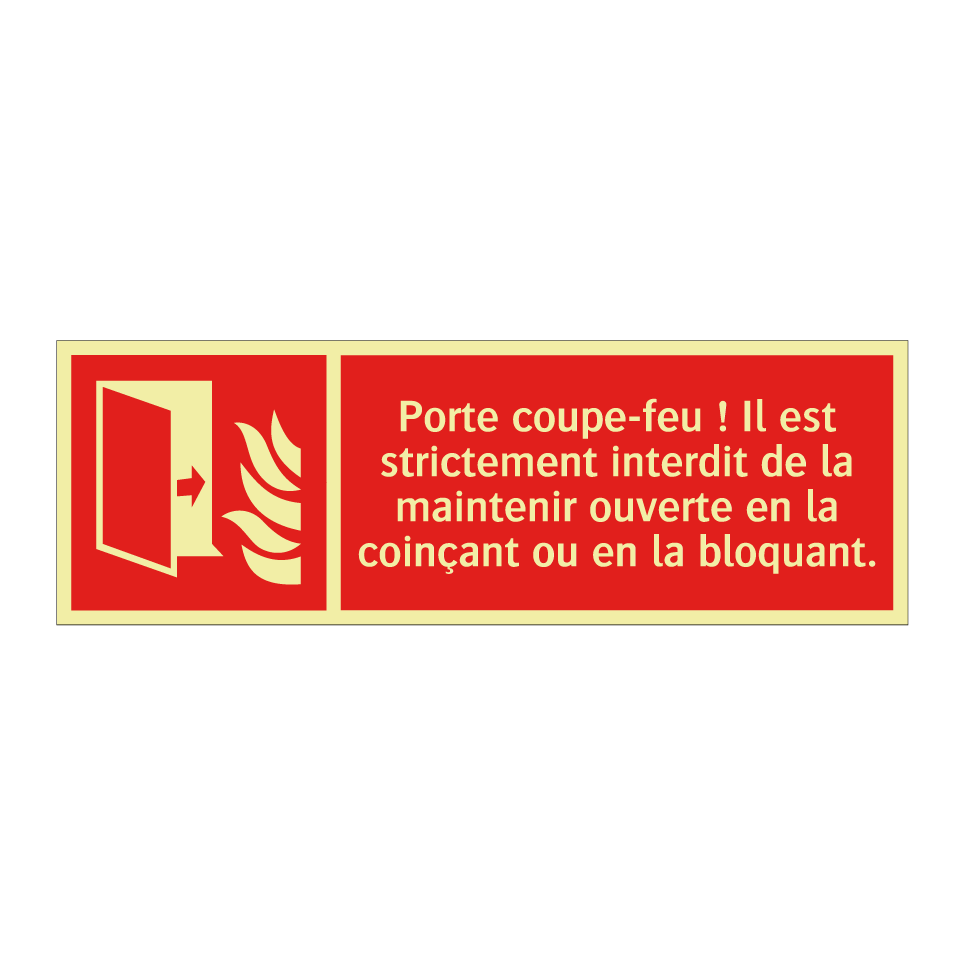 Porte coupe-feu ! Il est strictement interdit de la maintenir ouverte en la coinçant ou en la bloquant.
