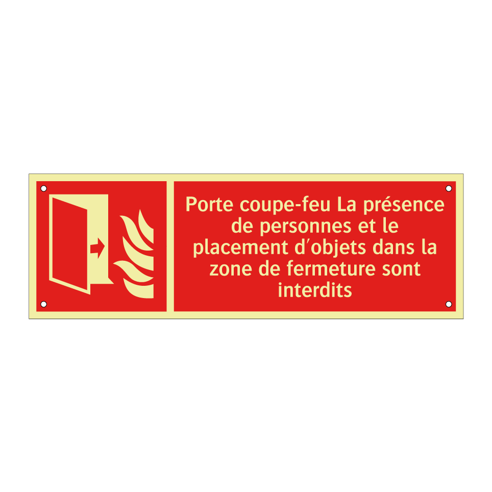 Porte coupe-feu La présence de personnes et le placement d'objets dans la zone de fermeture sont interdits