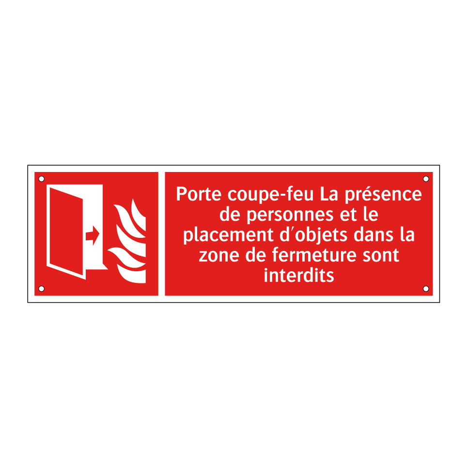 Porte coupe-feu La présence de personnes et le placement d'objets dans la zone de fermeture sont interdits