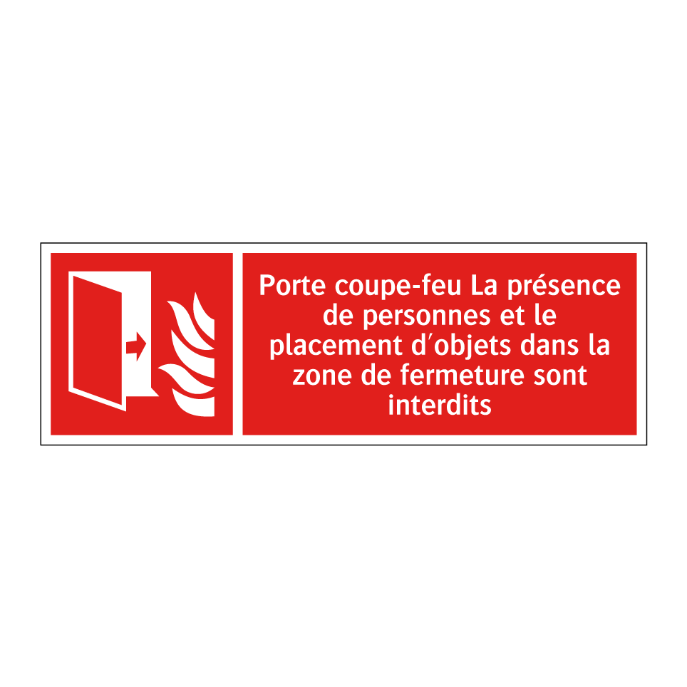 Porte coupe-feu La présence de personnes et le placement d'objets dans la zone de fermeture sont interdits