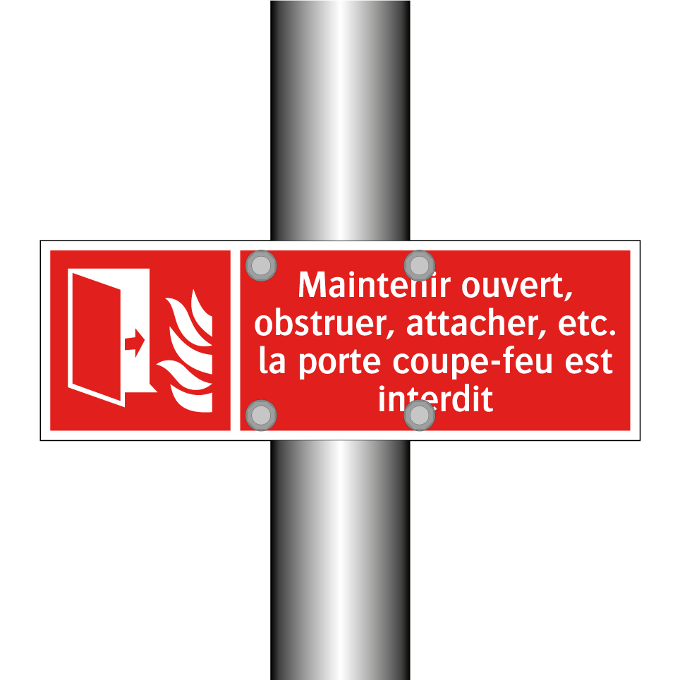 Maintenir ouvert, obstruer, attacher, etc. la porte coupe-feu est interdit