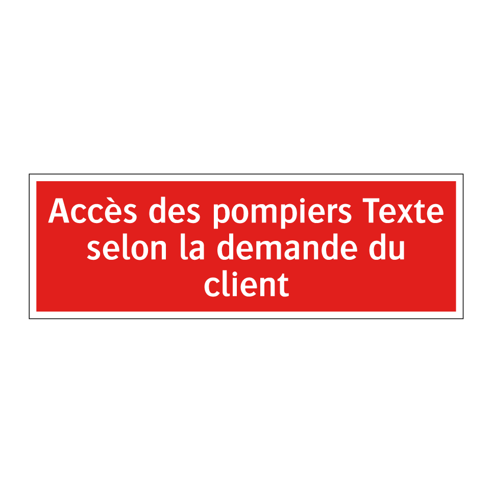 Accès des pompiers Texte selon la demande du client