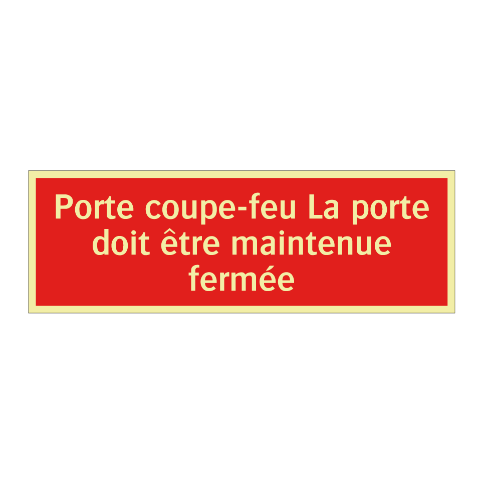 Porte coupe-feu La porte doit être maintenue fermée