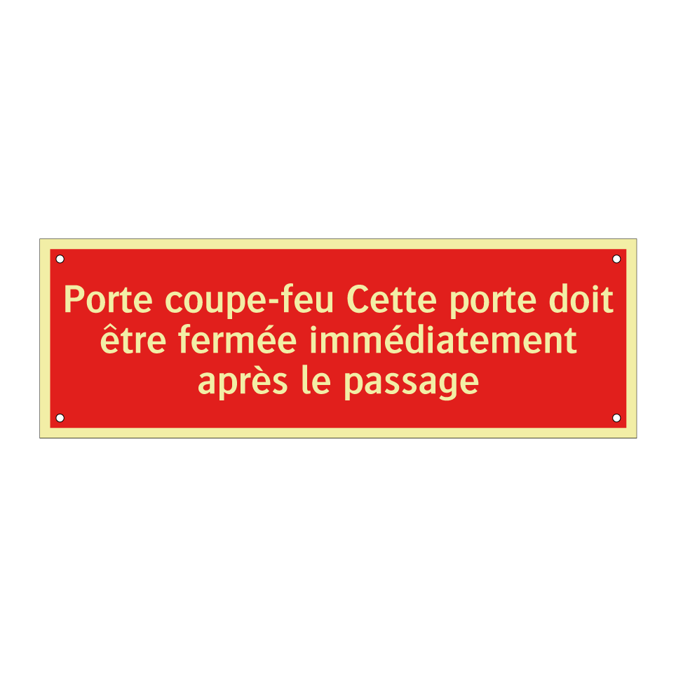 Porte coupe-feu Cette porte doit être fermée immédiatement après le passage