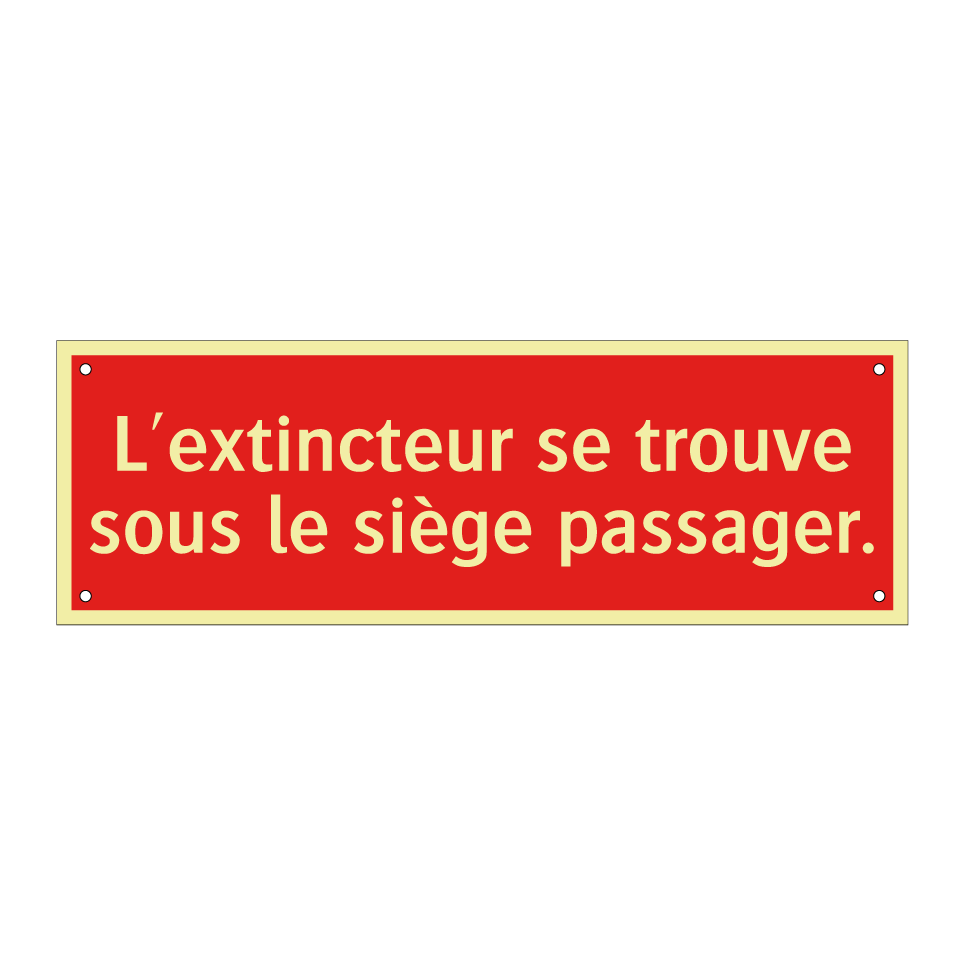 L'extincteur se trouve sous le siège passager.