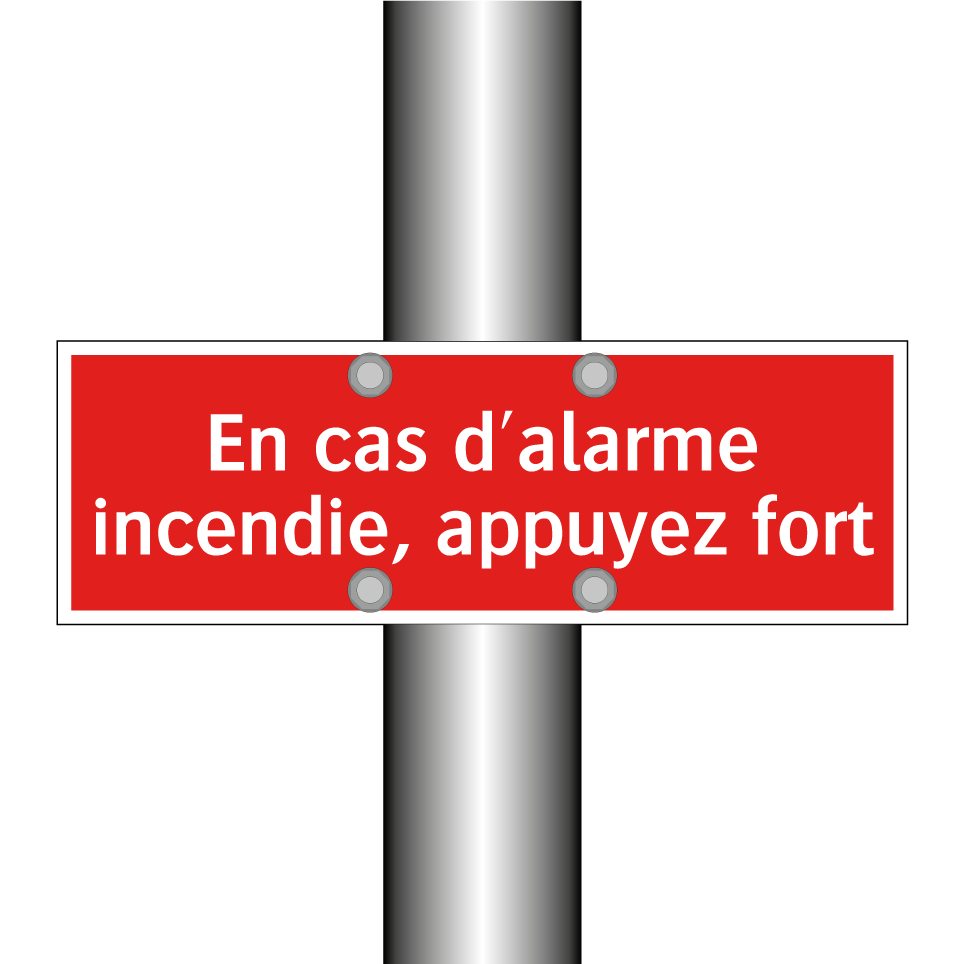 En cas d'alarme incendie, appuyez fort