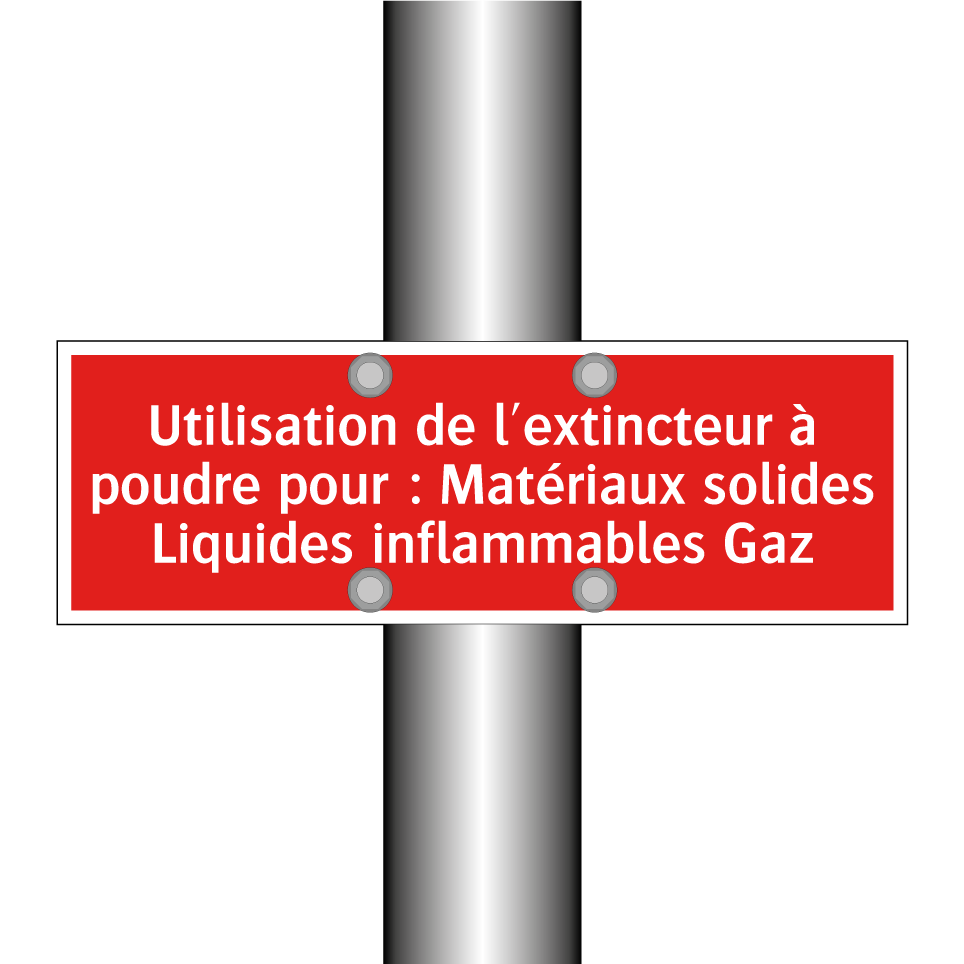 Utilisation de l'extincteur à poudre pour : Matériaux solides Liquides inflammables Gaz