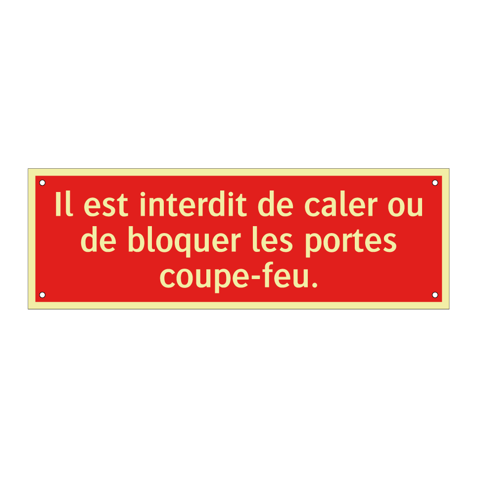 Il est interdit de caler ou de bloquer les portes coupe-feu.