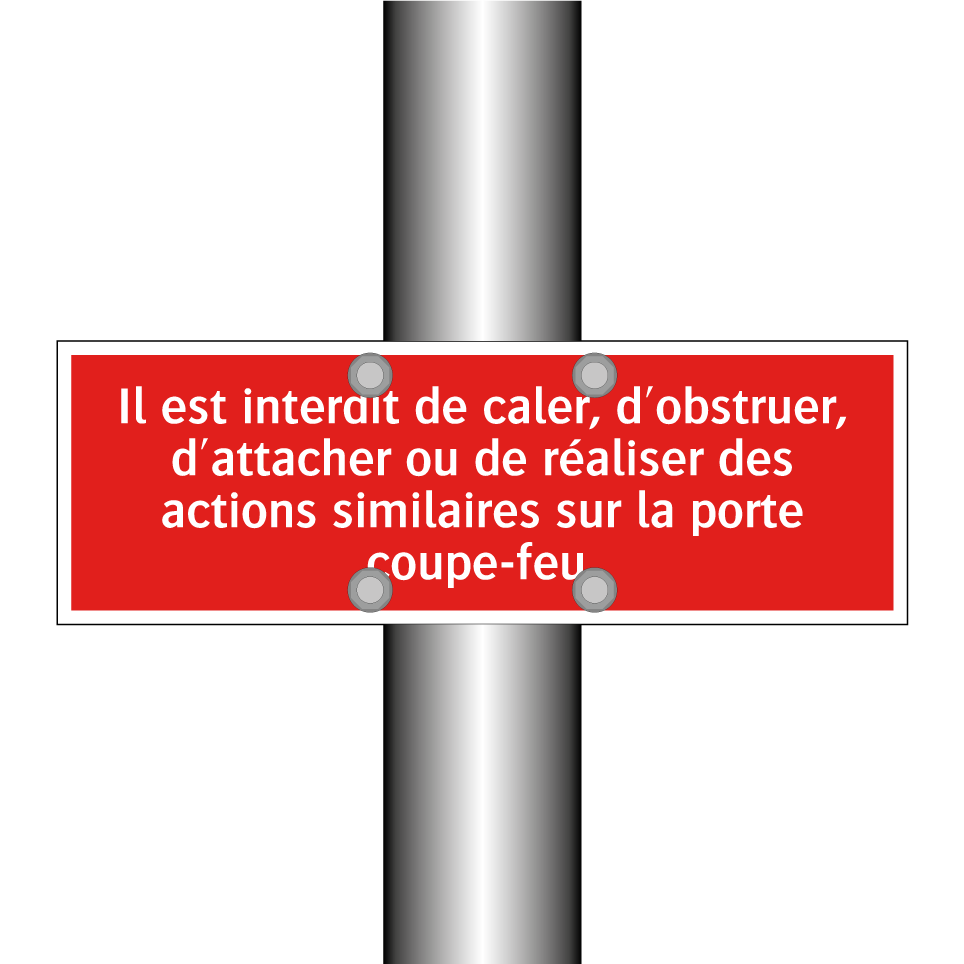 Il est interdit de caler, d'obstruer, d'attacher ou de réaliser des actions similaires sur la porte coupe-feu.