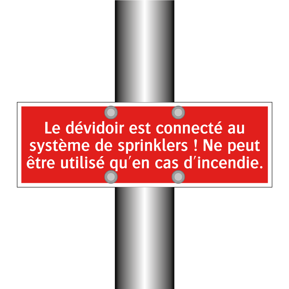 Le dévidoir est connecté au système de sprinklers ! Ne peut être utilisé qu'en cas d'incendie.