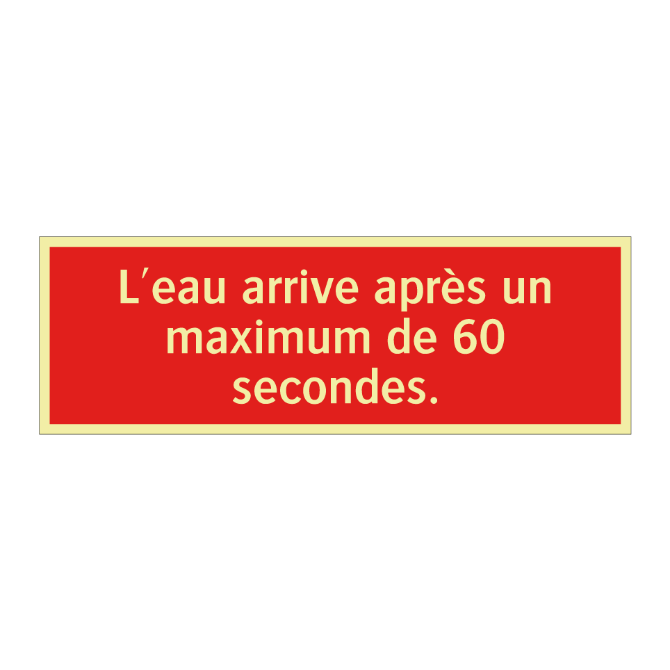 L'eau arrive après un maximum de 60 secondes.
