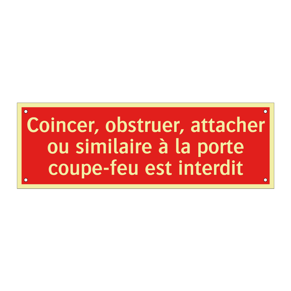 Coincer, obstruer, attacher ou similaire à la porte coupe-feu est interdit