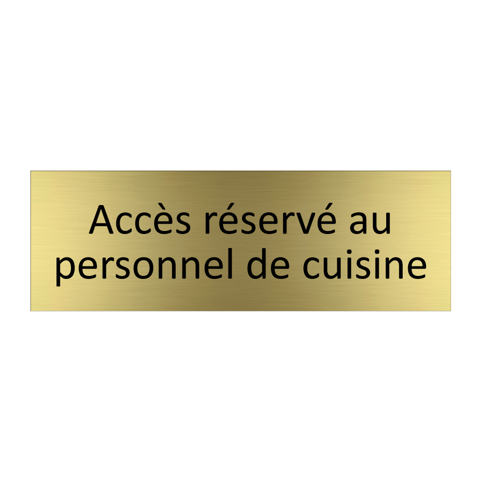 Accès réservé au personnel de cuisine