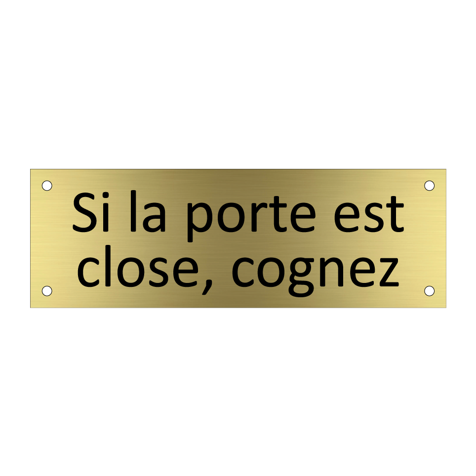 Si la porte est close, cognez