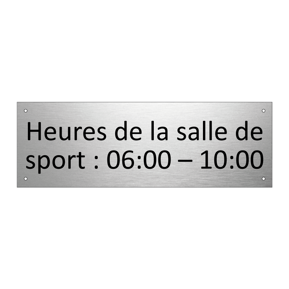 Heures de la salle de sport : 06:00 – 10:00