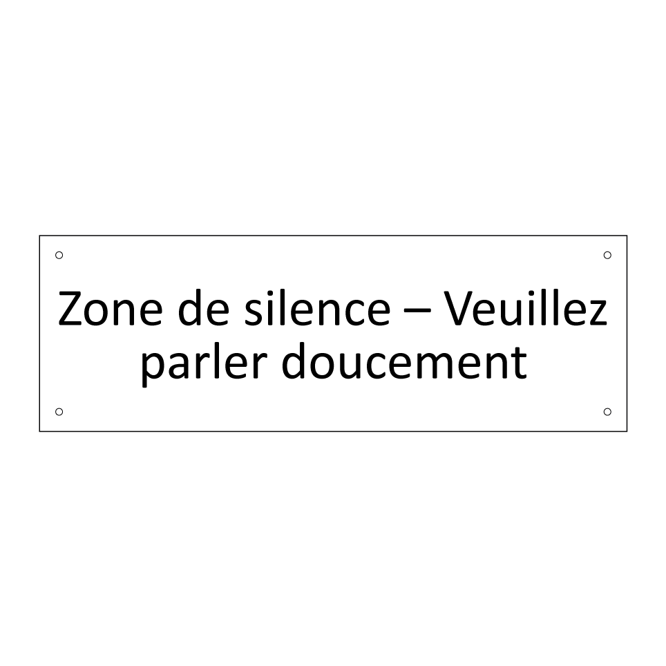 Zone de silence – Veuillez parler doucement