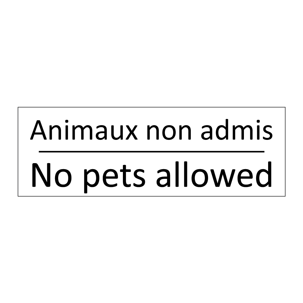 Animaux non admis - No pets allowed