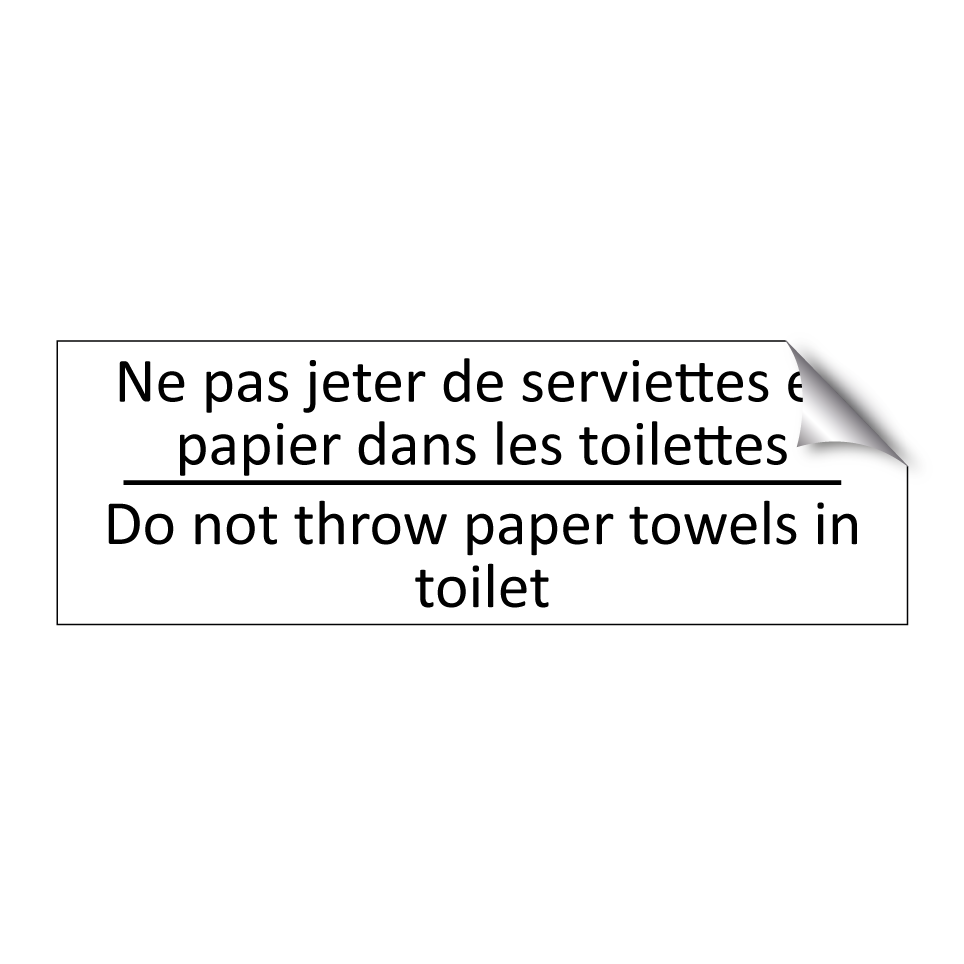 Ne pas jeter de serviettes en /.../ - Do not throw paper towels in toilet /.../