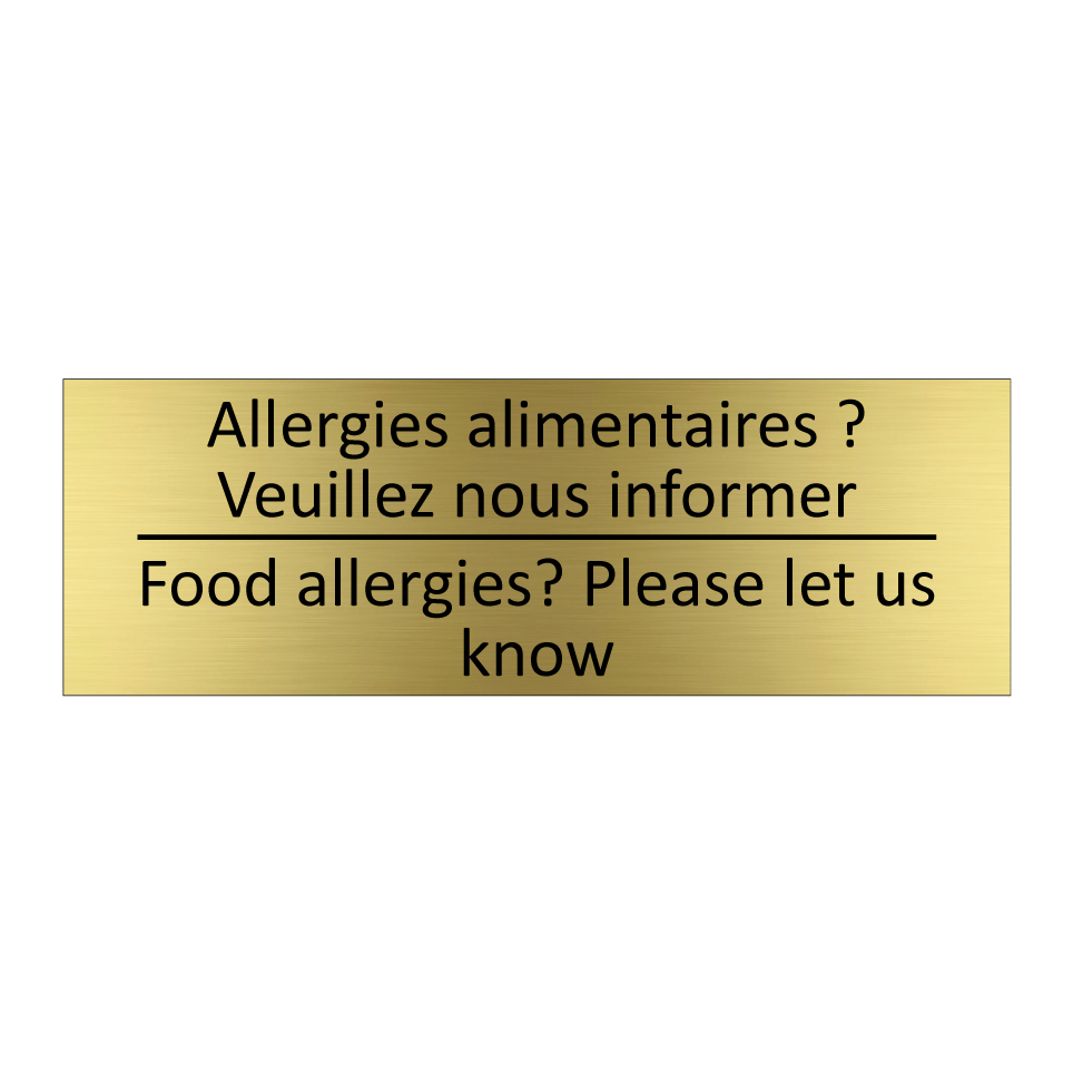 Allergies alimentaires ? Veuillez /.../ - Food allergies? Please let us /.../
