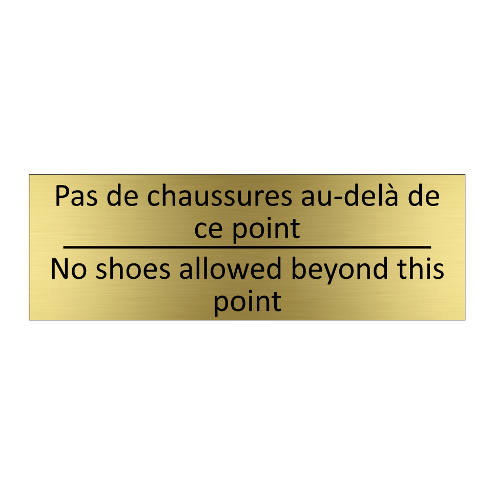 Pas de chaussures au-delà de ce /.../ - No shoes allowed beyond this point /.../