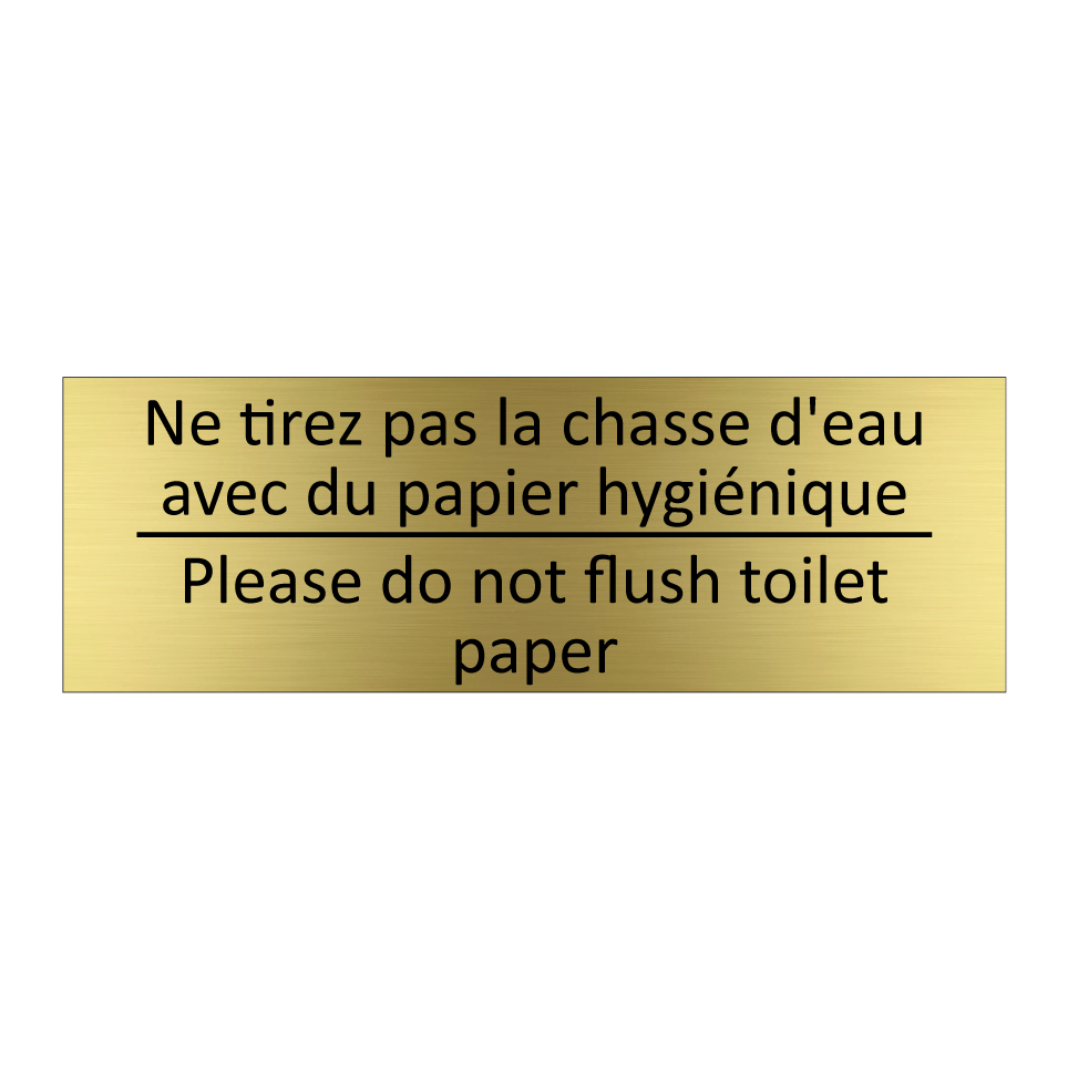 Ne tirez pas la chasse d'eau avec /.../ - Please do not flush toilet paper /.../
