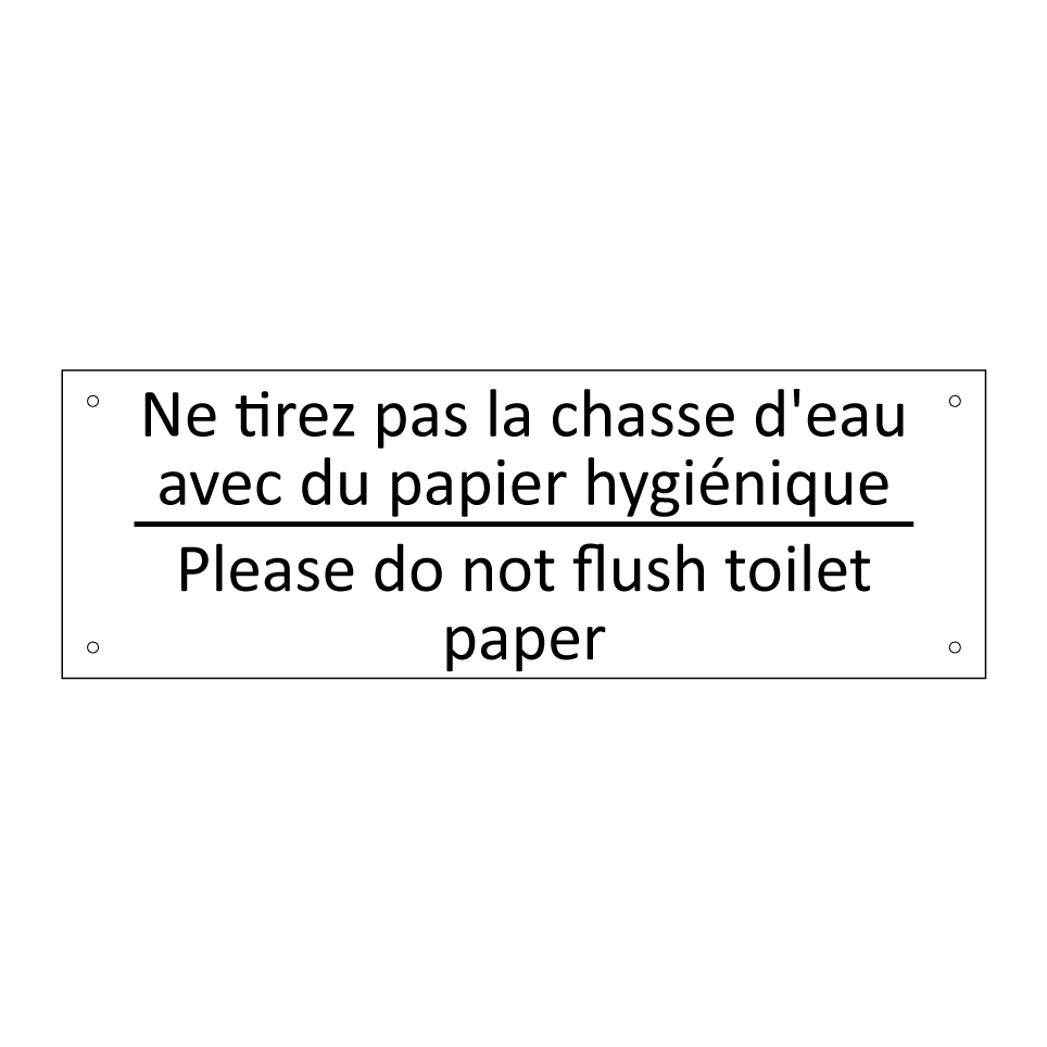 Ne tirez pas la chasse d'eau avec /.../ - Please do not flush toilet paper /.../